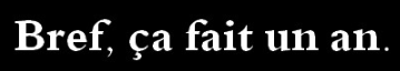 bref ca fait un an.png